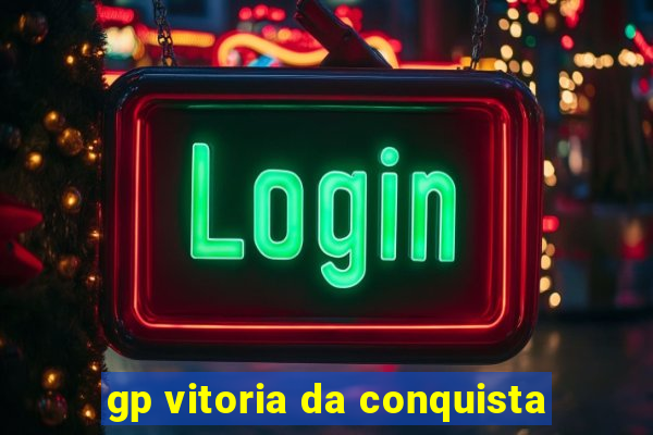 gp vitoria da conquista